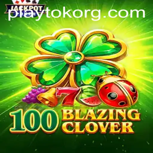 Exploring the Thrills of 100BlazingClover on PlayTok